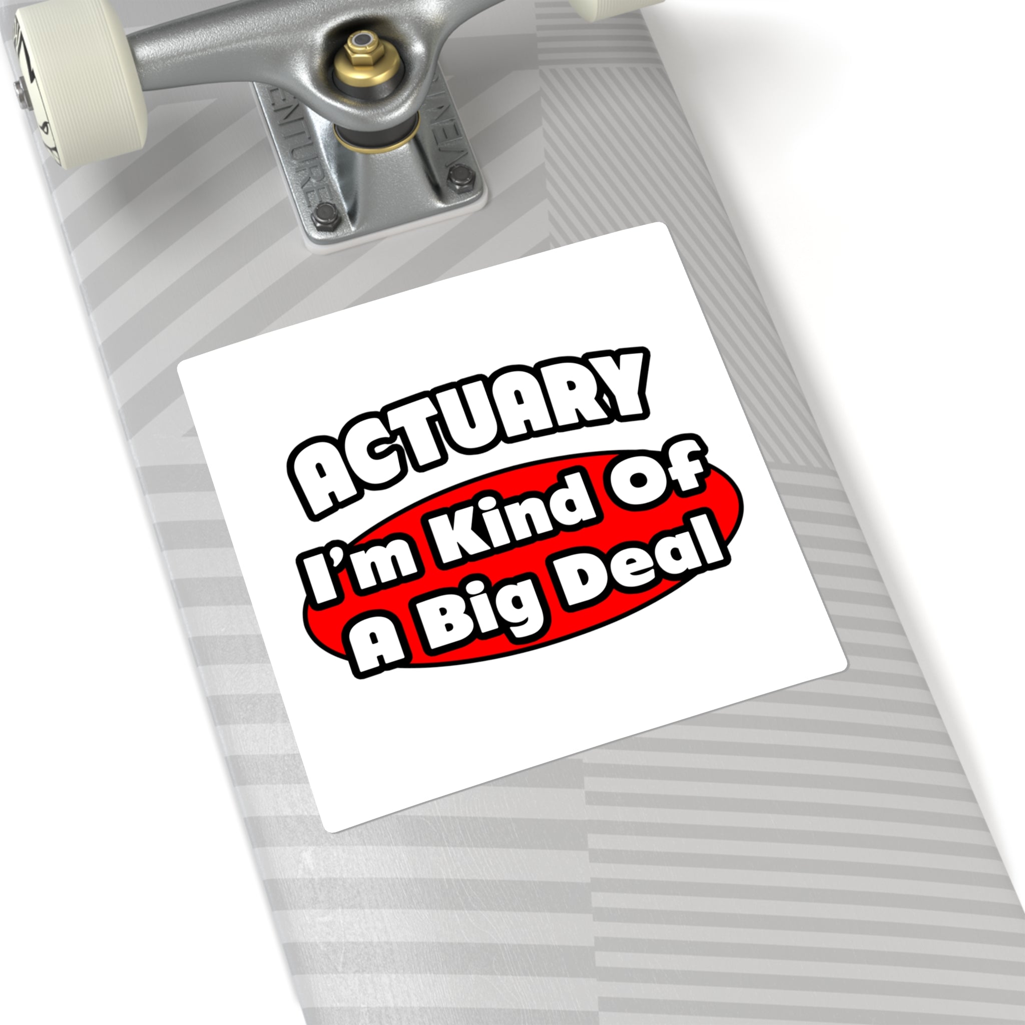Actuary...Big Deal (2) - Square Stickers