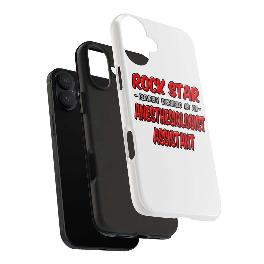 Rock Star .. Anesthesiologist Assistant - Tough Phone Cases