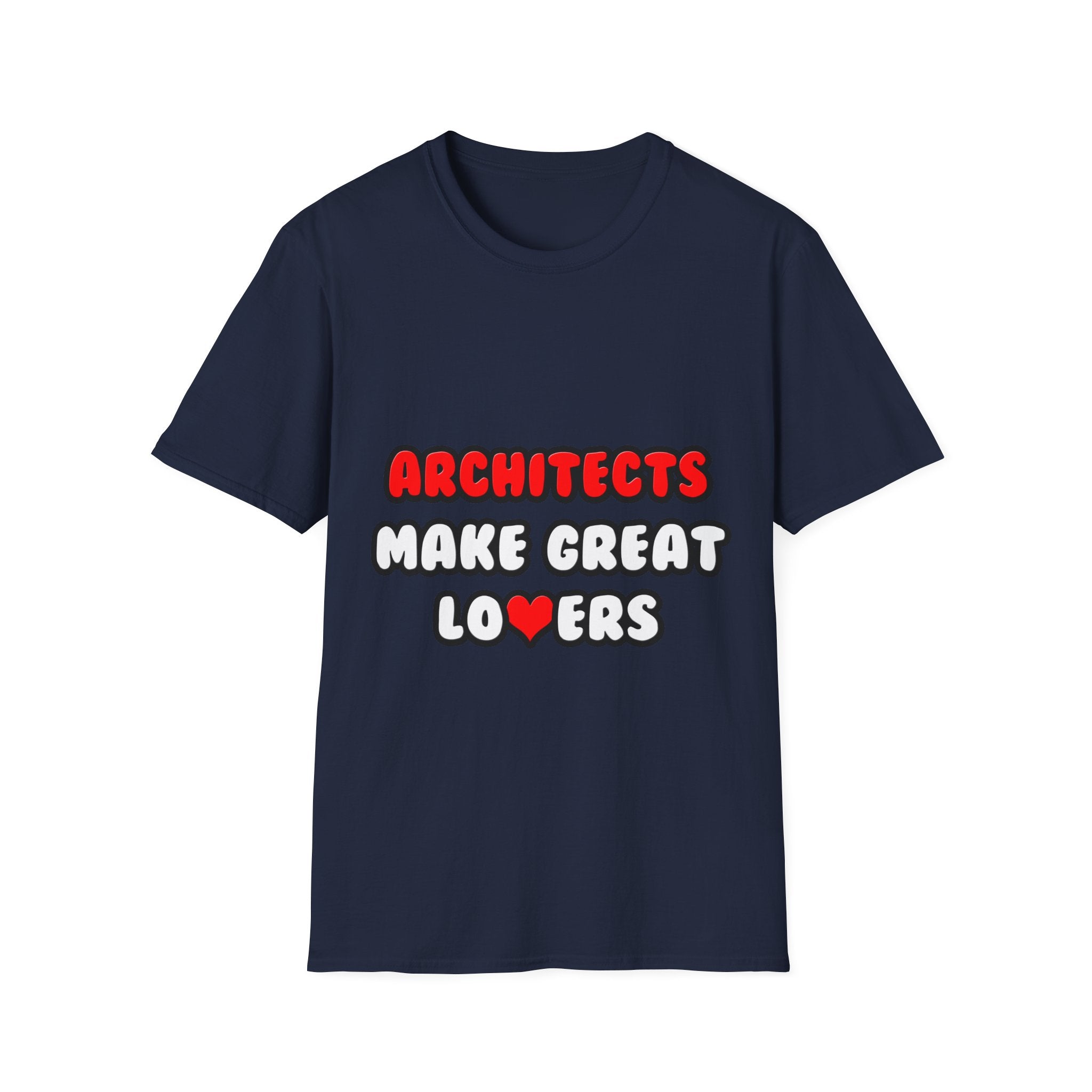 Architects Make Great Lovers - Unisex Softstyle T-Shirt
