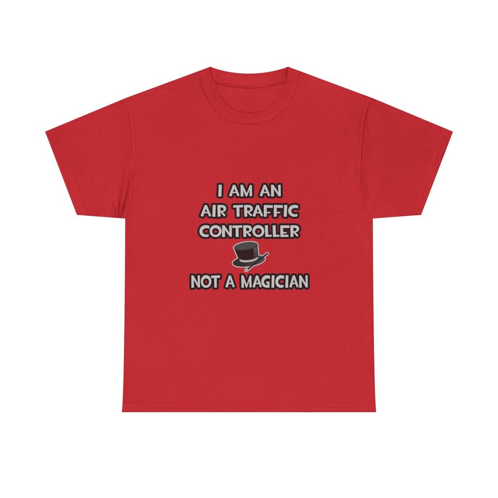 Air Traffic Controller ... Not A Magician - Unisex Heavy Cotton Tee