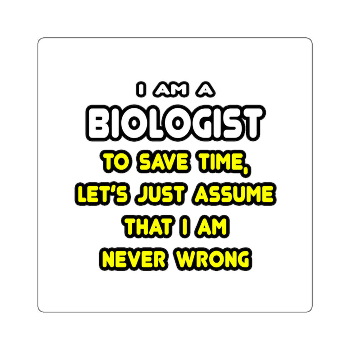 Funny Biologist T Shirts and Gifts - Square Stickers