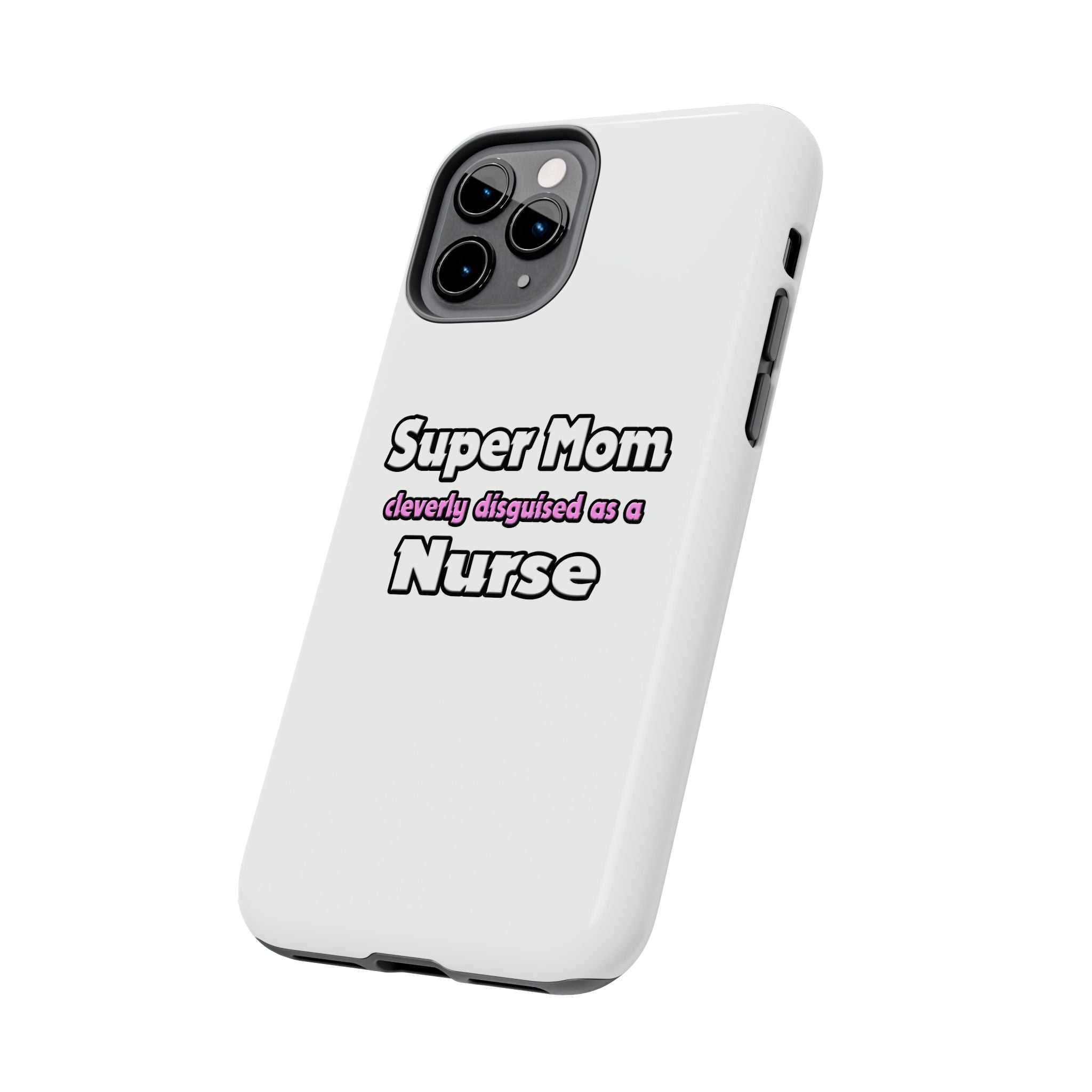 Super Mom ... Nurse - Tough Phone Cases