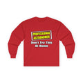Professional Astronomer...Joke - Unisex Ultra Cotton Long Sleeve Tee