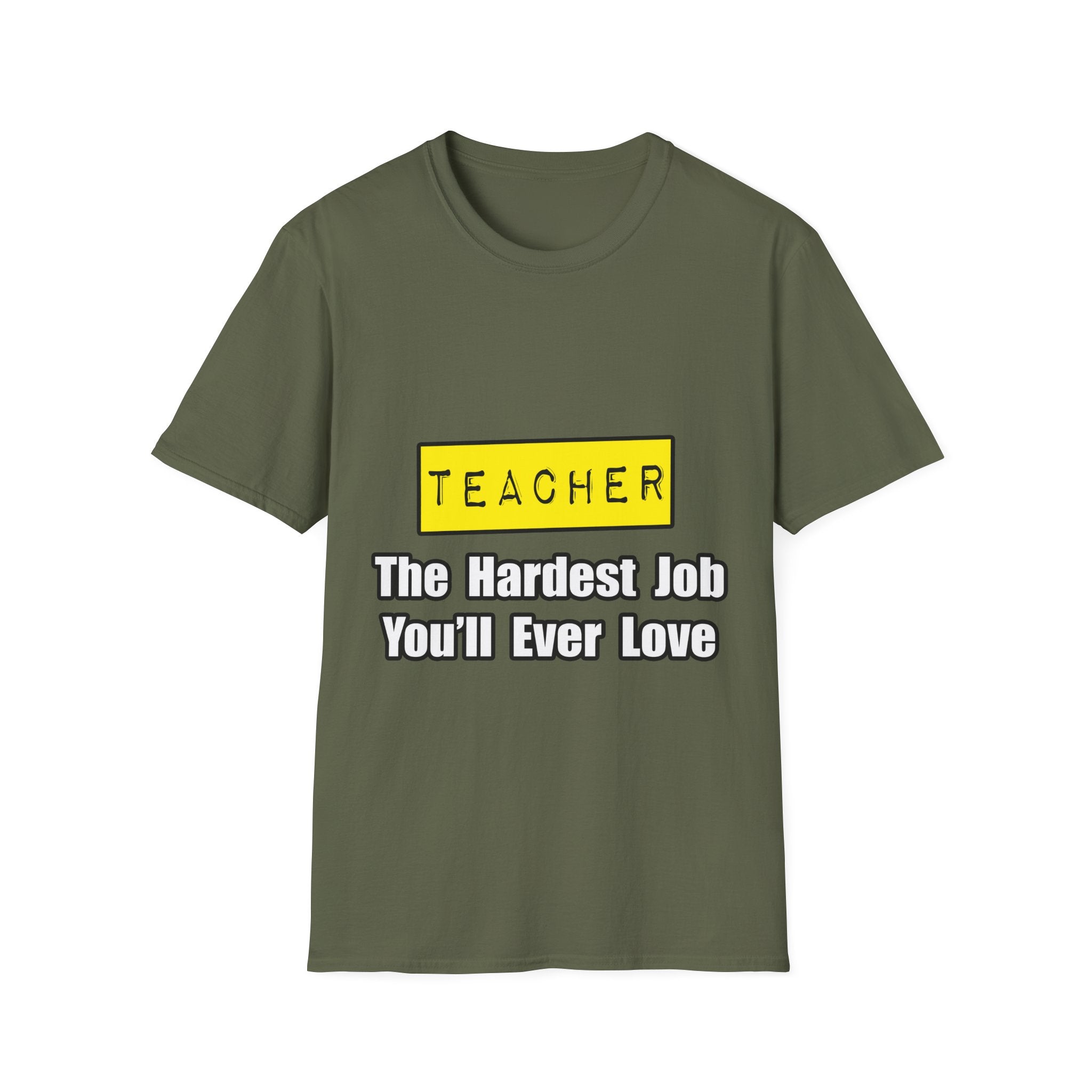 Teacher...Hardest Job You'll Ever Love - Unisex Softstyle T-Shirt