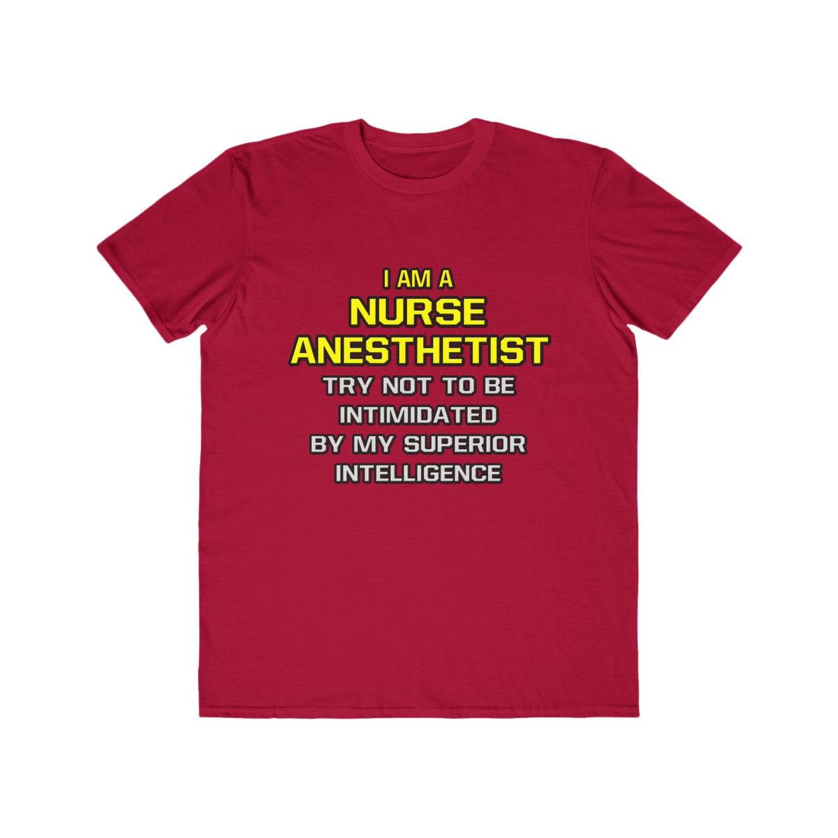 Nurse Anesthetist...Superior Intelligence - Men's Lightweight Fashion Tee