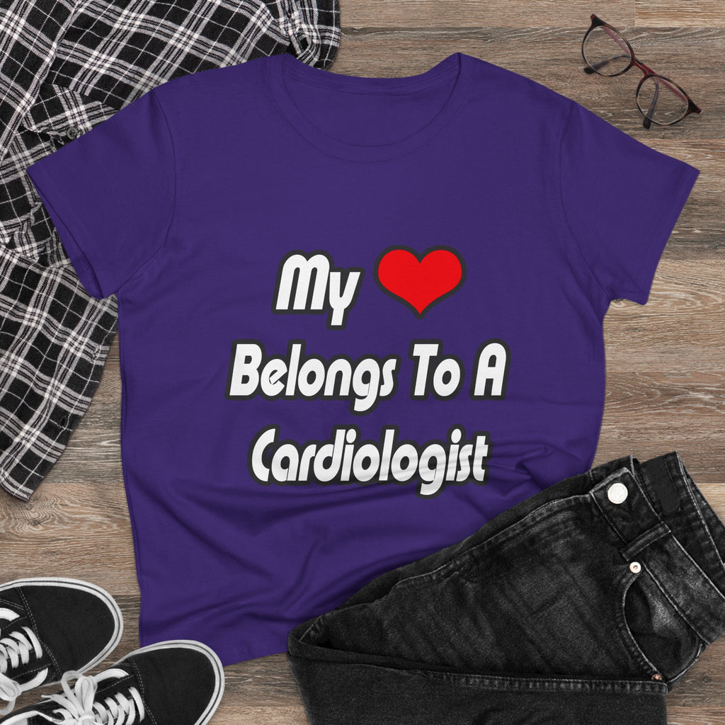 My Heart Belongs To A Cardiologist - Women's Midweight Cotton Tee