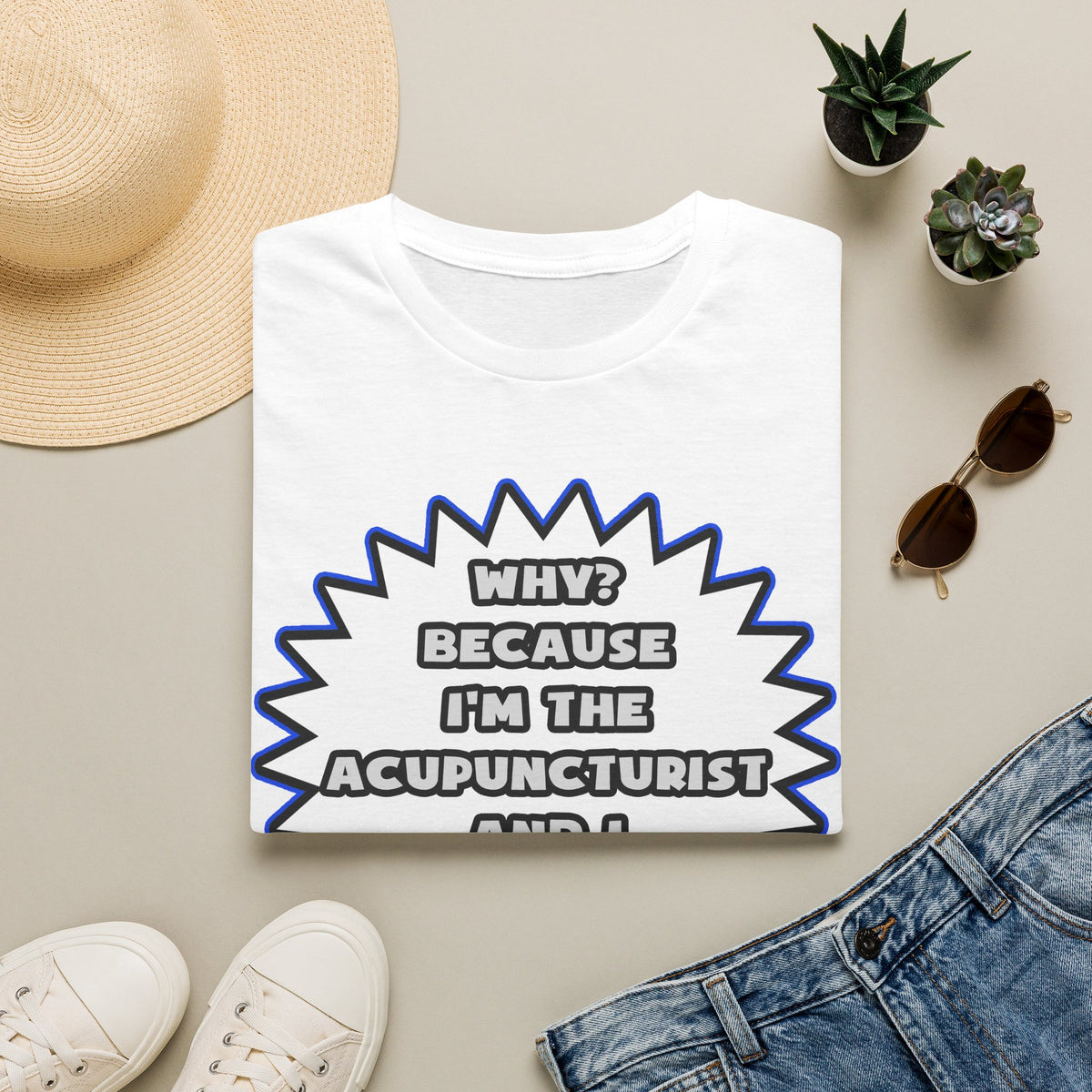 Acupuncturist .. Because I Said So - Unisex Softstyle T-Shirt