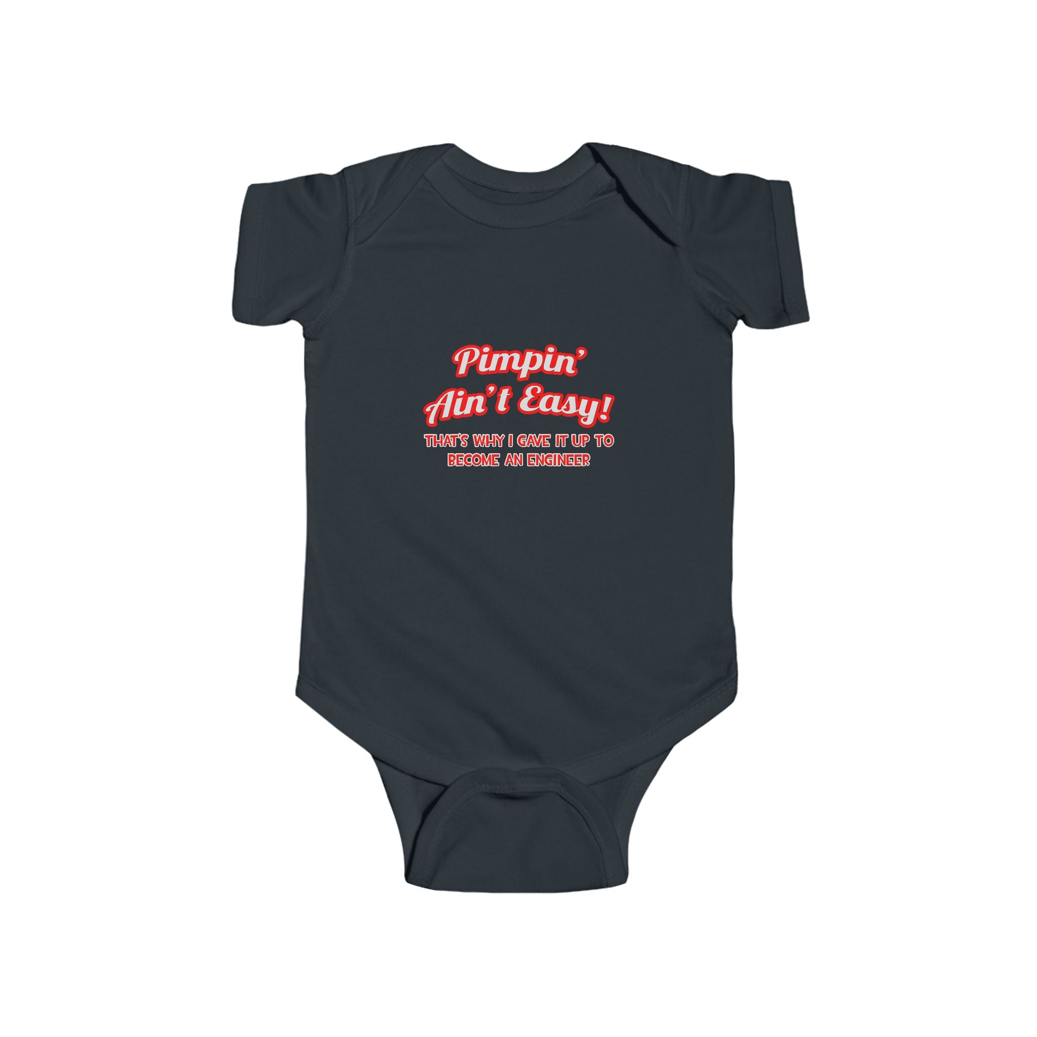 Pimpin' Ain't Easy .. Engineer - Infant Fine Jersey Bodysuit