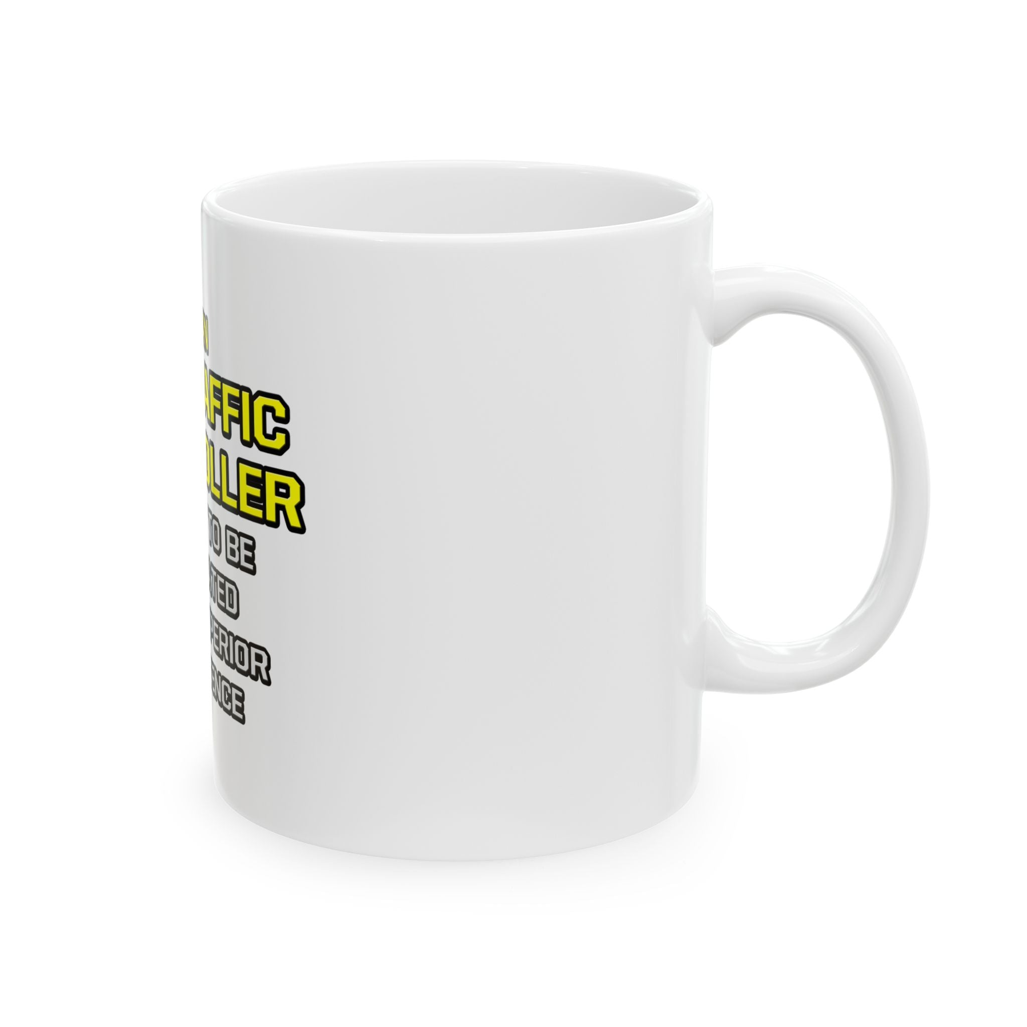 Air Traffic Controller...Superior Intelligence - Ceramic Mug, (11oz, 15oz)
