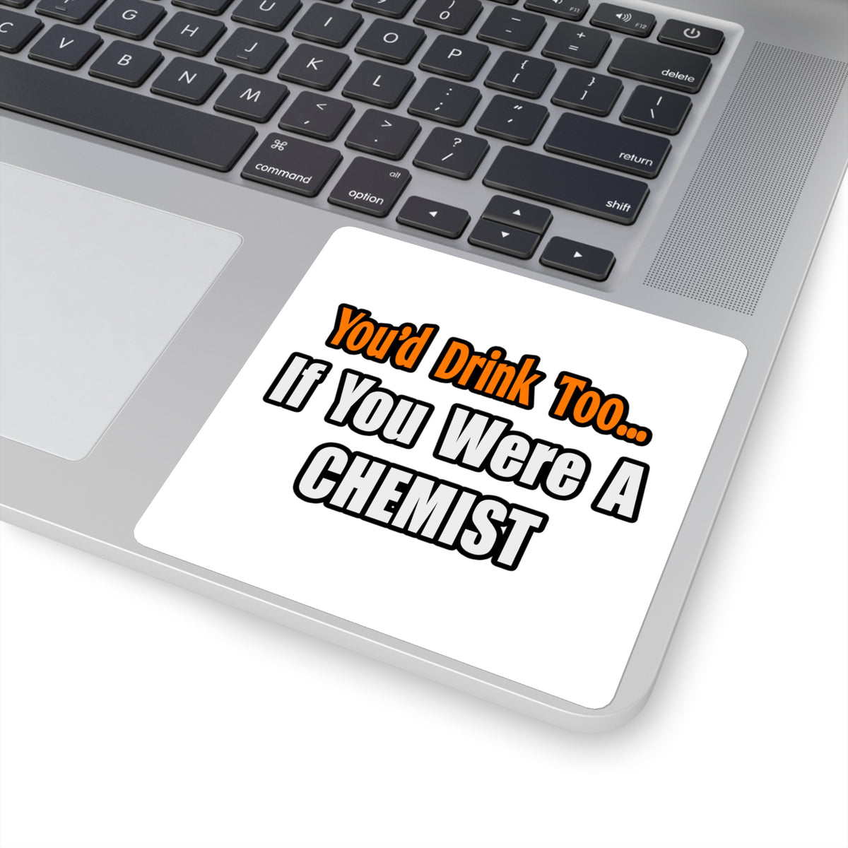 You'd Drink Too...Chemist - Square Stickers