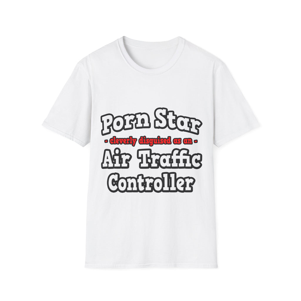 Porn Star...Air Traffic Controller - Unisex Softstyle T-Shirt