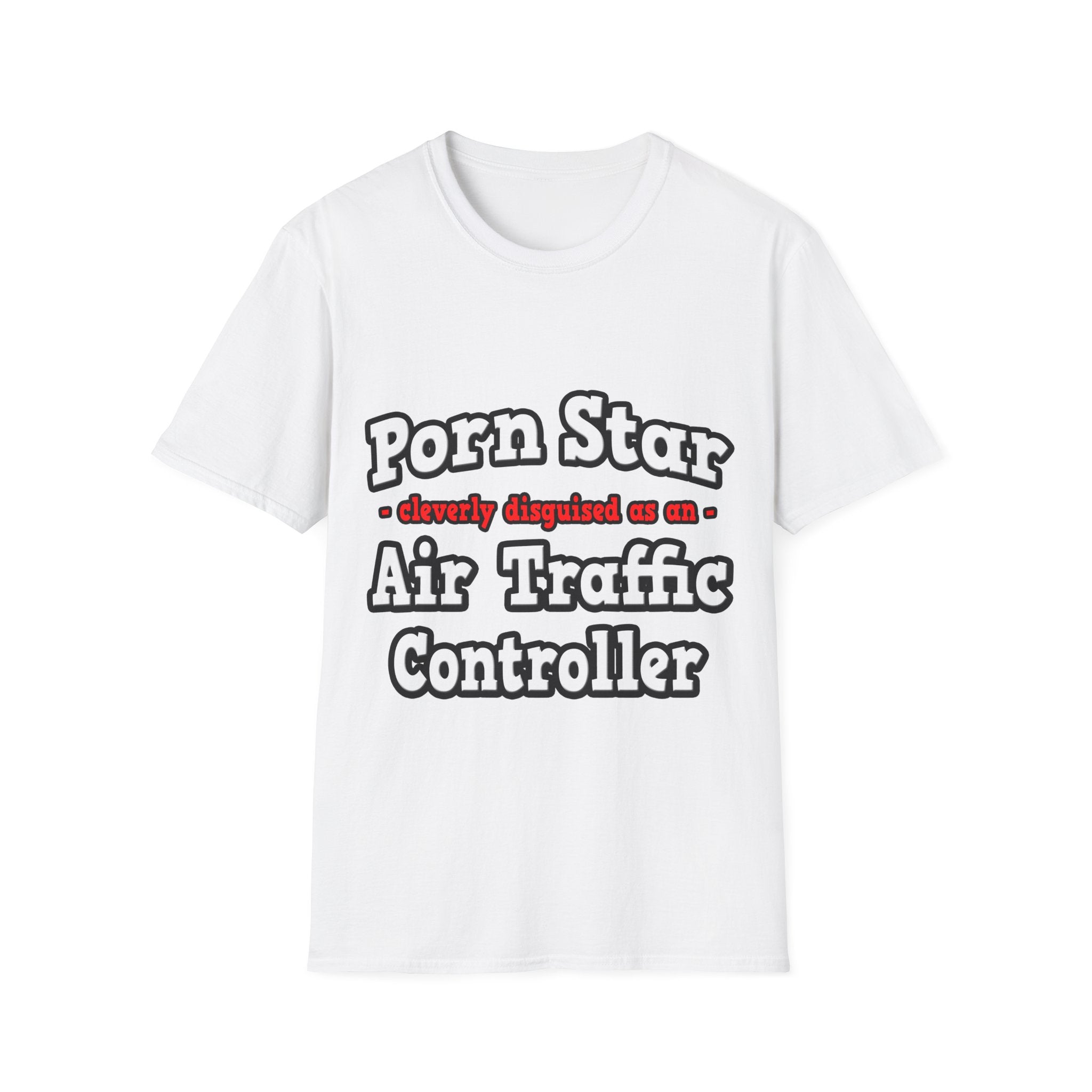 Porn Star...Air Traffic Controller - Unisex Softstyle T-Shirt