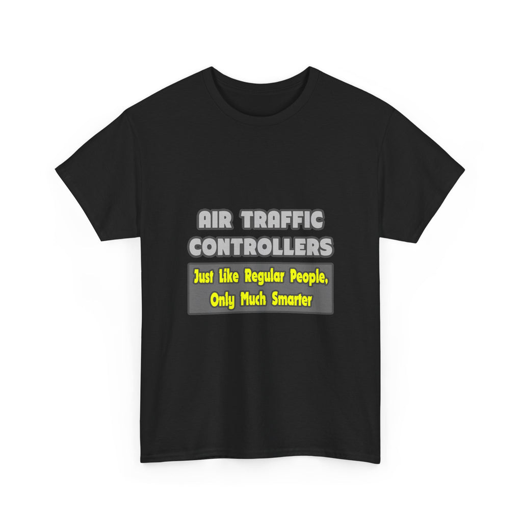 Air Traffic Controllers...Smarter - Unisex Heavy Cotton Tee
