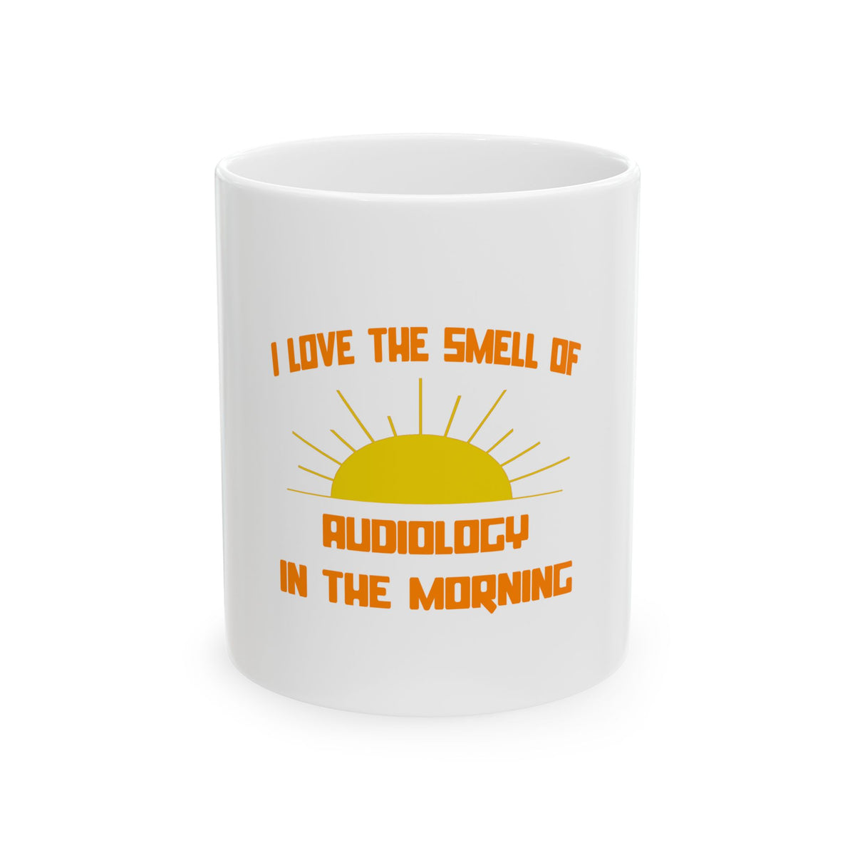 Smell of Audiology in the Morning - Ceramic Mug, (11oz, 15oz)