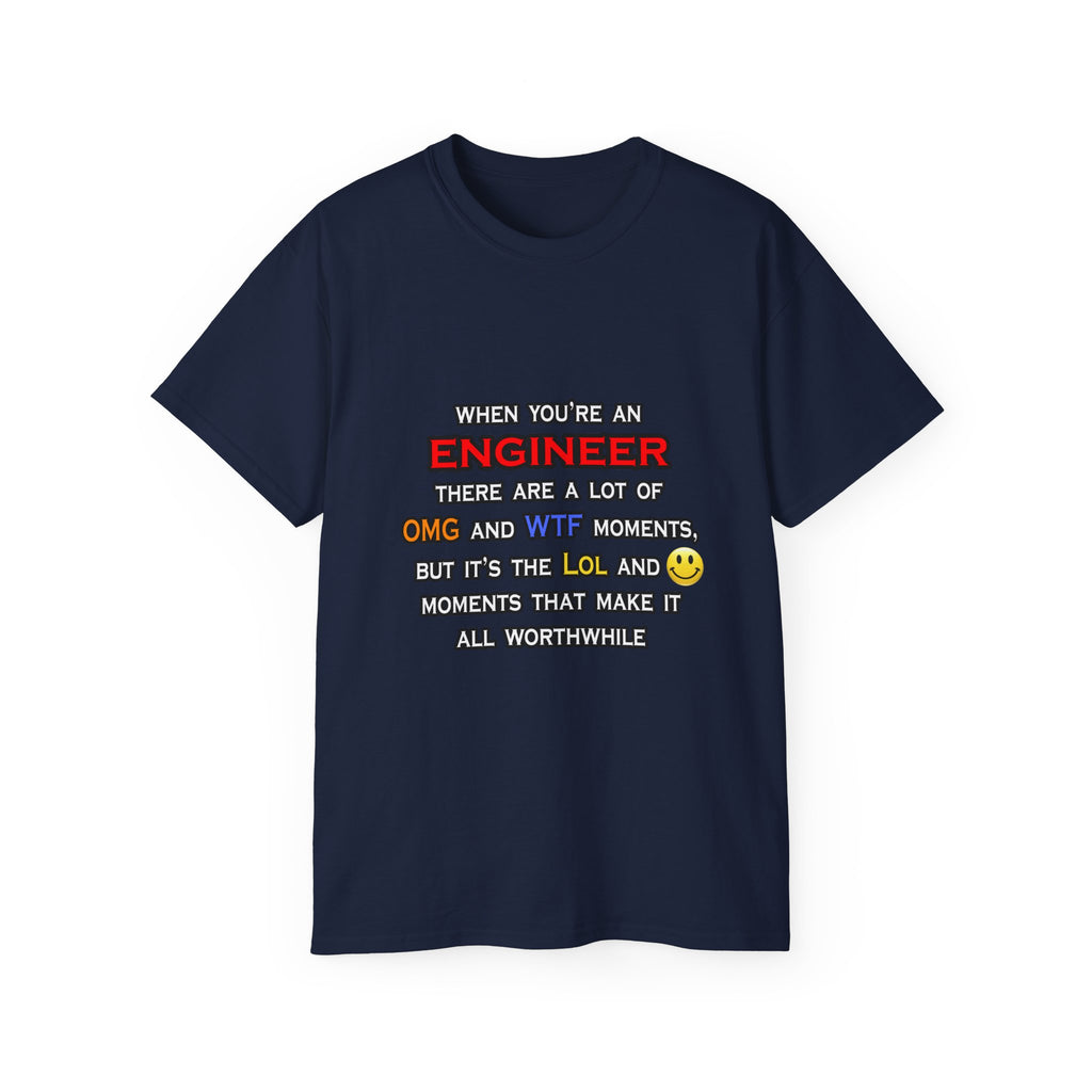 Engineer ... OMG WTF LOL - Unisex Ultra Cotton Tee