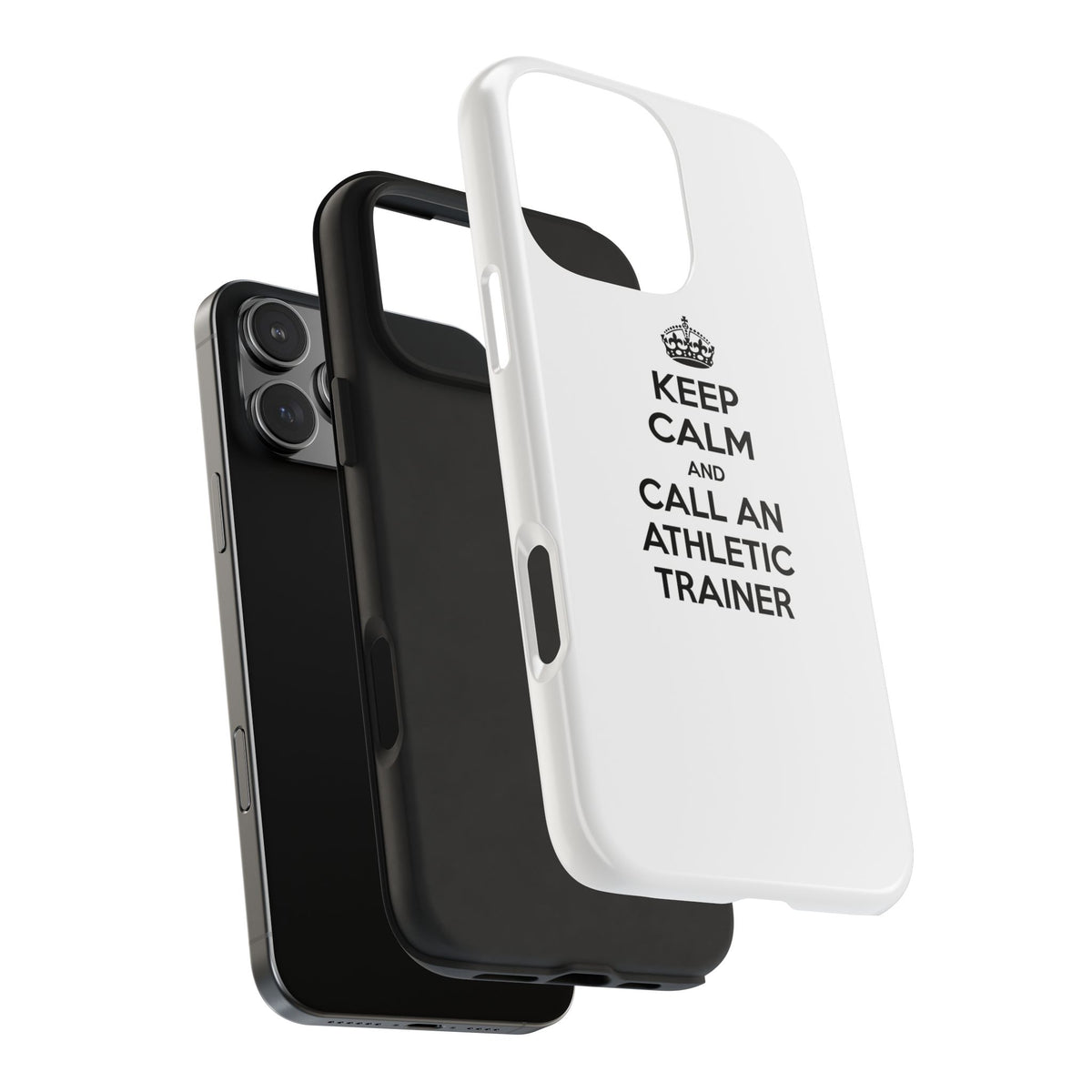 Keep Calm and Call an Athletic Trainer - Tough Phone Cases