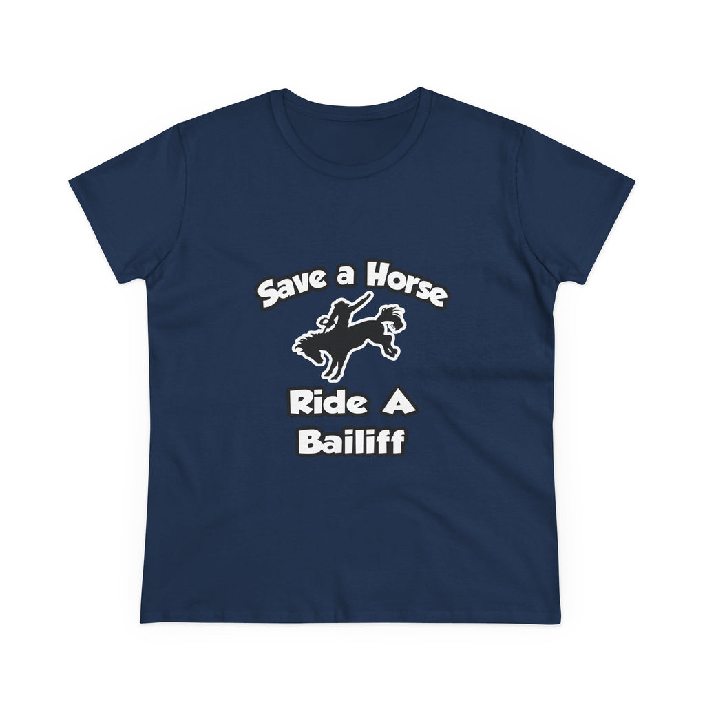 Save a Horse, Ride a Bailiff - Women's Midweight Cotton Tee