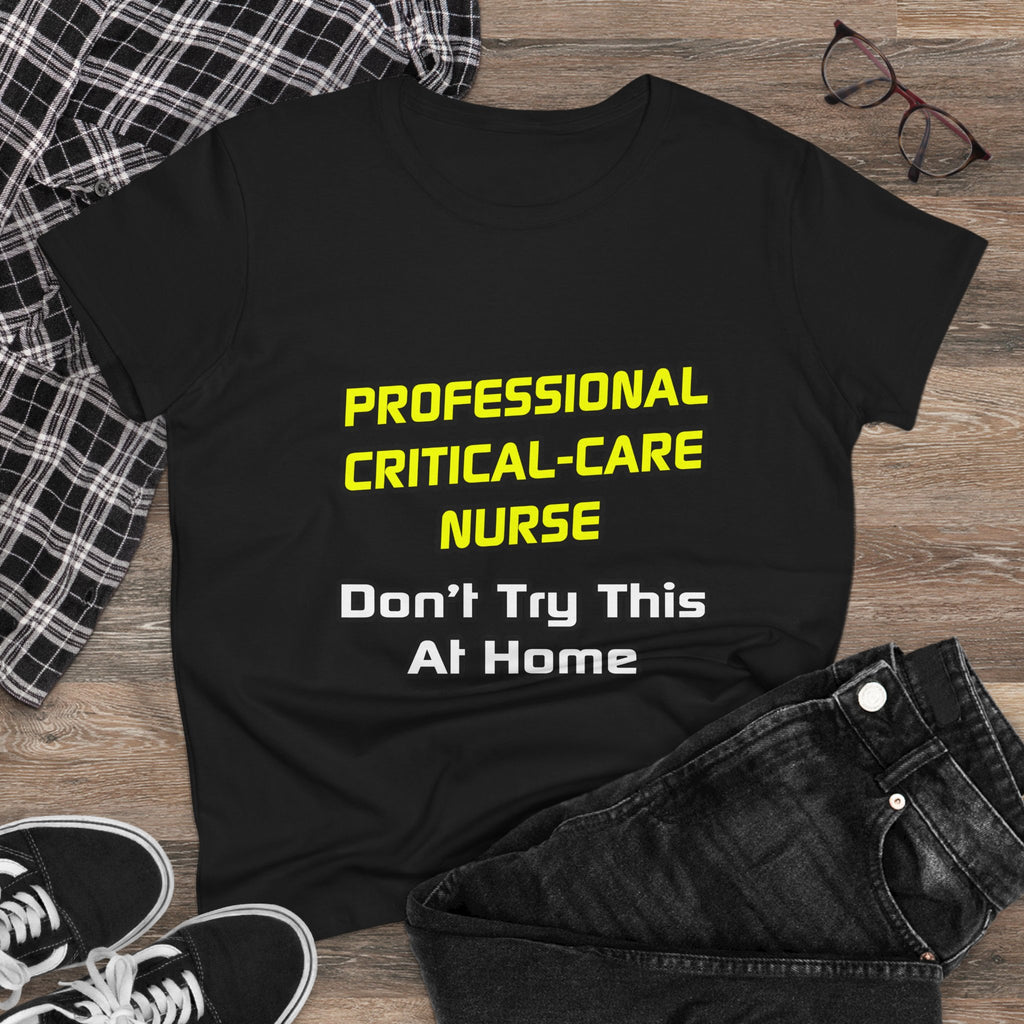 Professional Critical Care Nurse .. Joke - Women's Midweight Cotton Tee