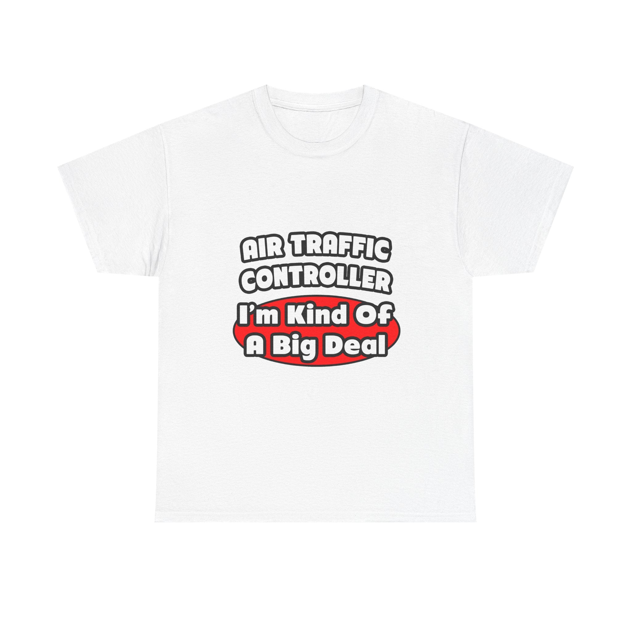 Air Traffic Controller...Big Deal - Unisex Heavy Cotton Tee