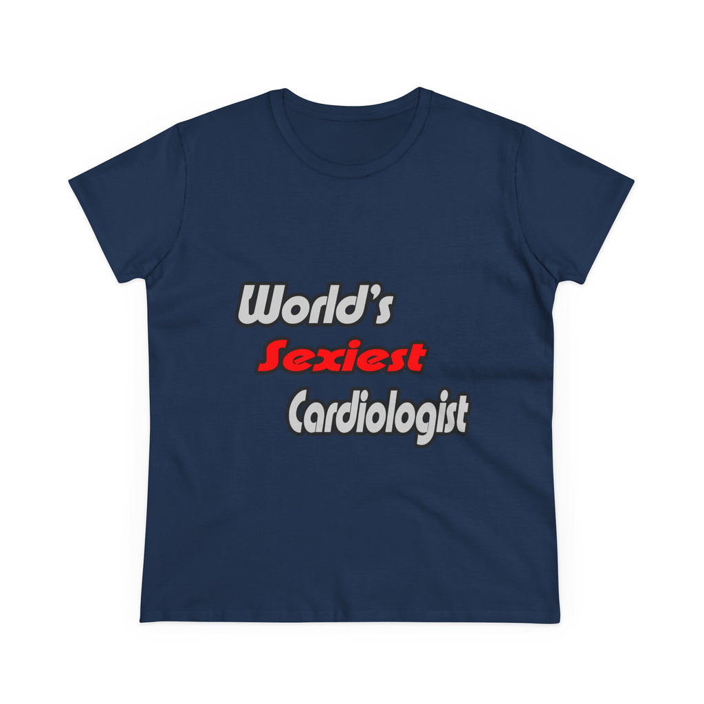 World's Sexiest Cardiologist - Women's Midweight Cotton Tee