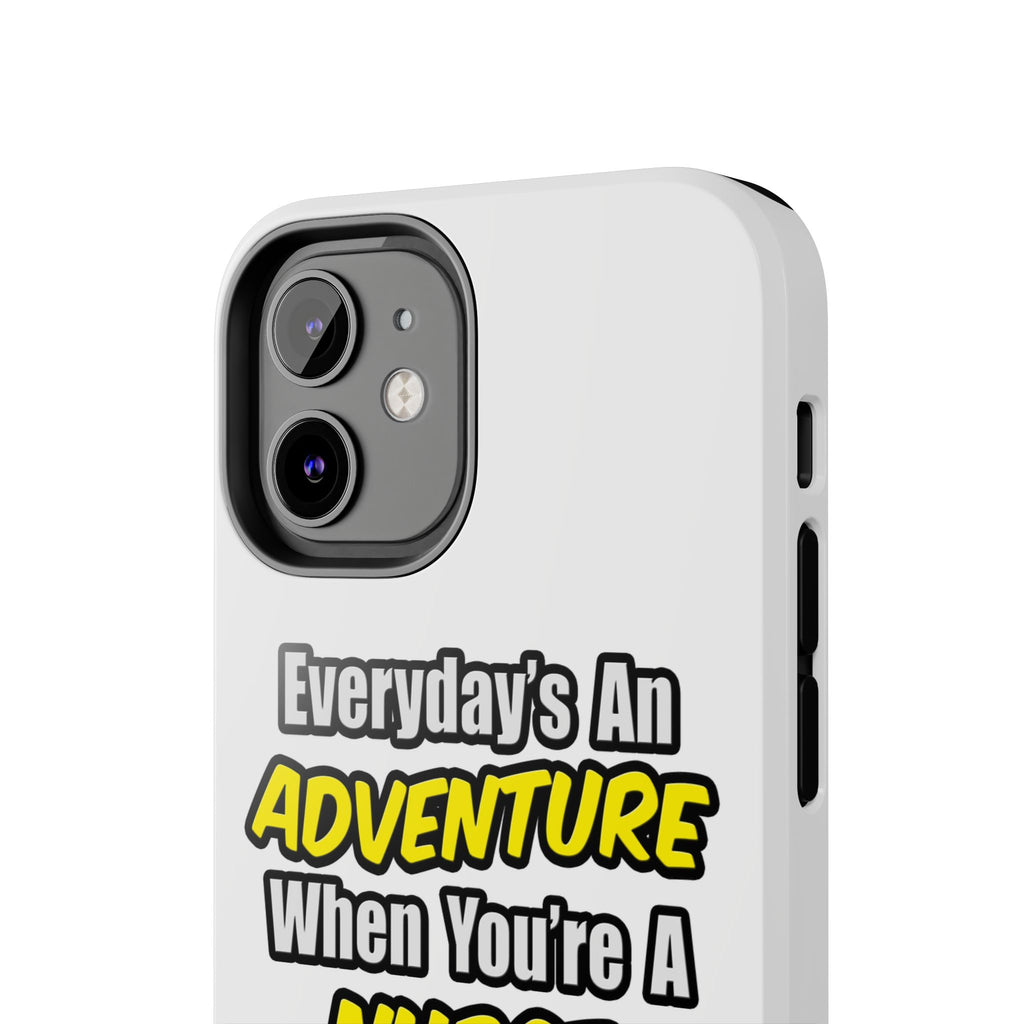 Nurse Phone Case – "Everyday's An Adventure When You're A Nurse" Tough Protective Cover