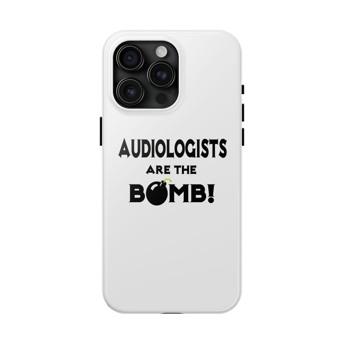 Audiologists Are The Bomb! - Tough Phone Cases