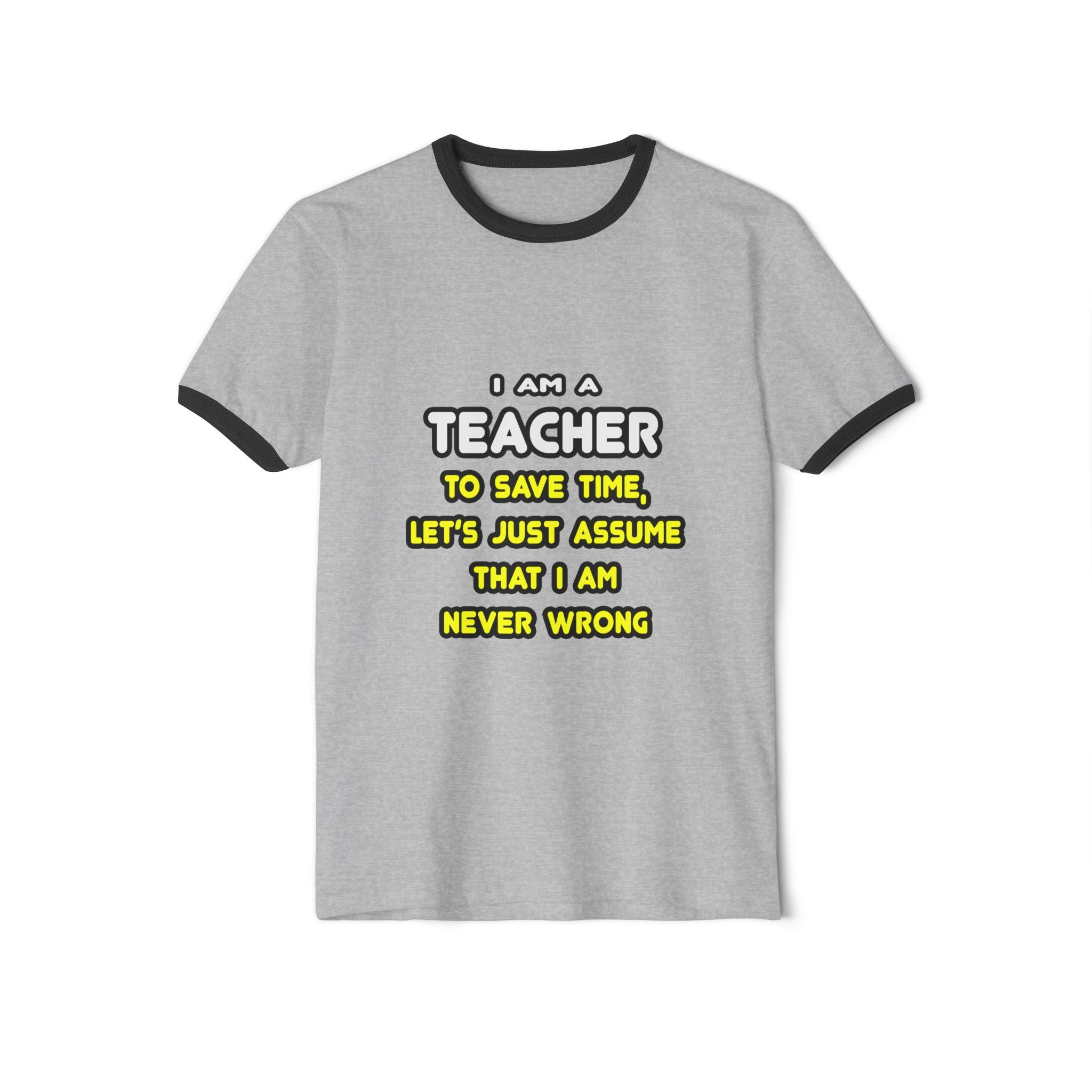 Funny Teacher T Shirts and Gifts - Unisex Cotton Ringer T-Shirt