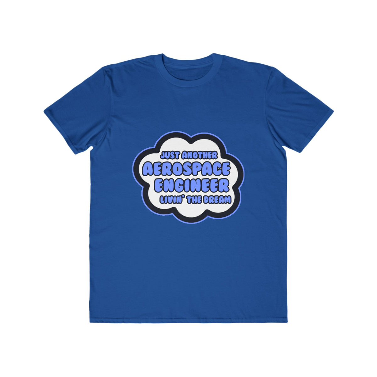 Aerospace Engineer .. Livin' The Dream - Men's Lightweight Fashion Tee