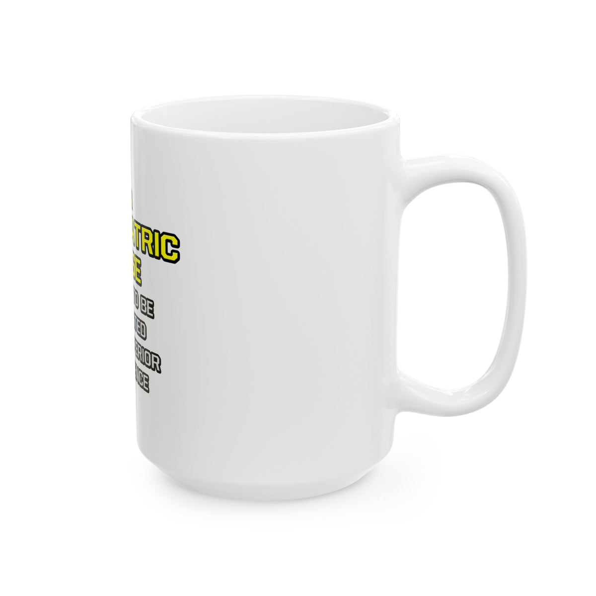 Psychiatric Nurse..Superior Intelligence - Ceramic Mug, (11oz, 15oz)