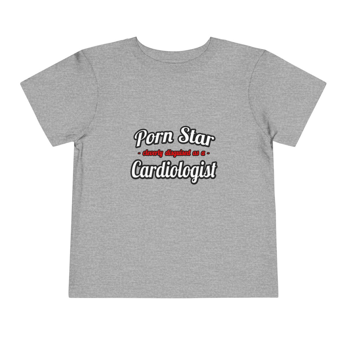 Porn Star...Cardiologist (2) - Toddler Short Sleeve Tee