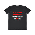 Electrical Engineers Make Great Lovers - Men's Lightweight Fashion Tee