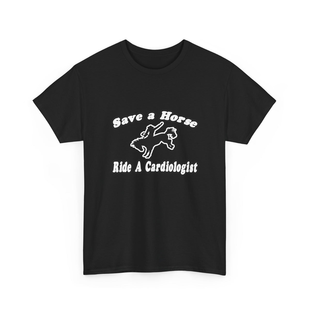Save Horse, Ride Cardiologist - Unisex Heavy Cotton Tee