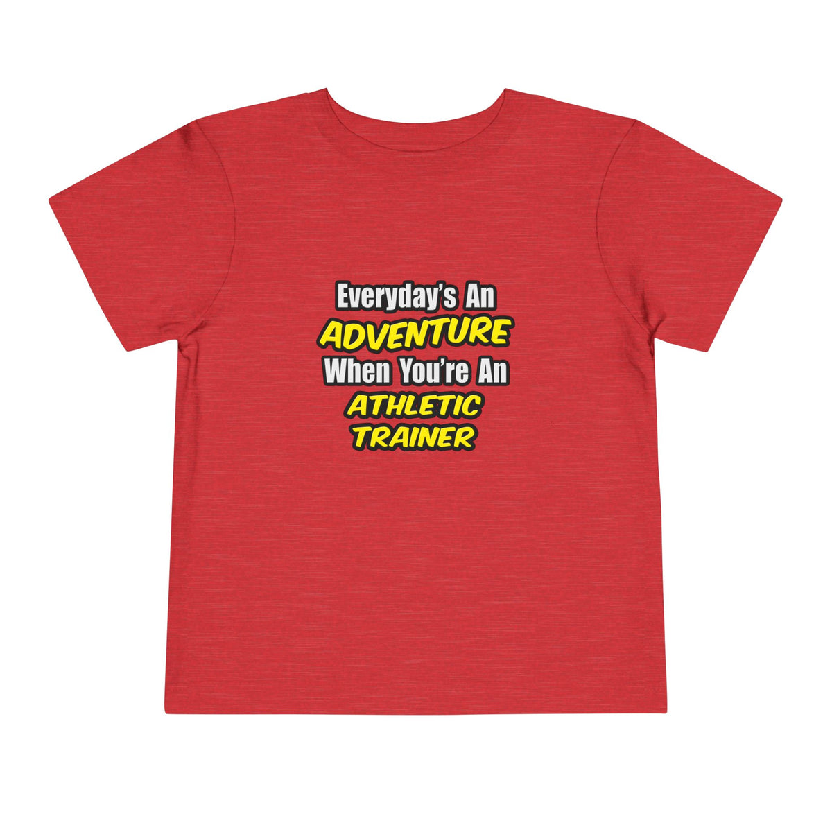 Everyday's An Adventure .. Athletic Trainer - Toddler Short Sleeve Tee
