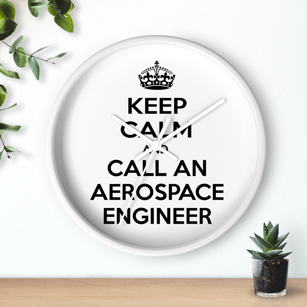 Keep Calm and Call an Aerospace Engineer - Wall Clock