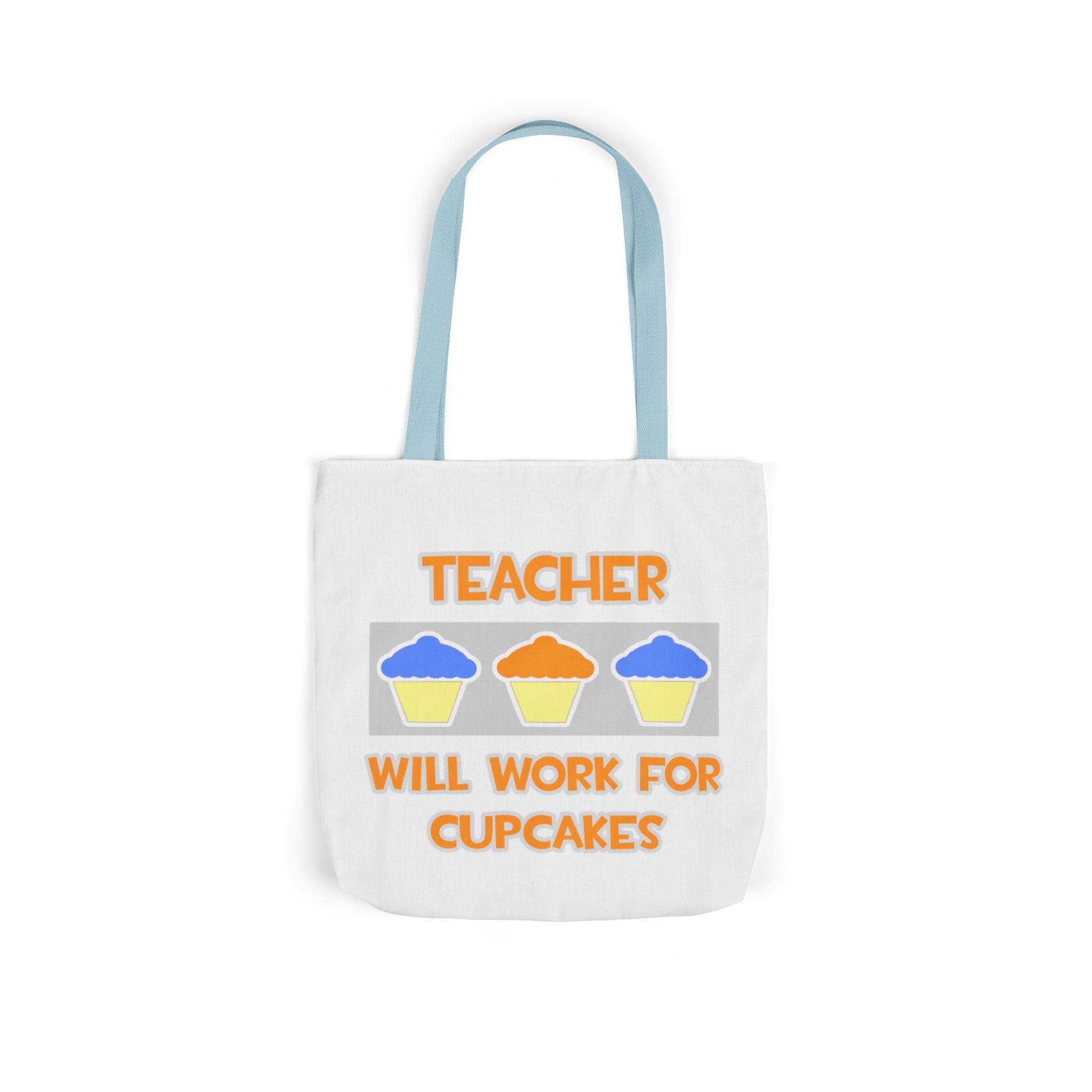 Teacher ... Will Work For Cupcakes - Canvas Tote Bag, 5-Color Straps