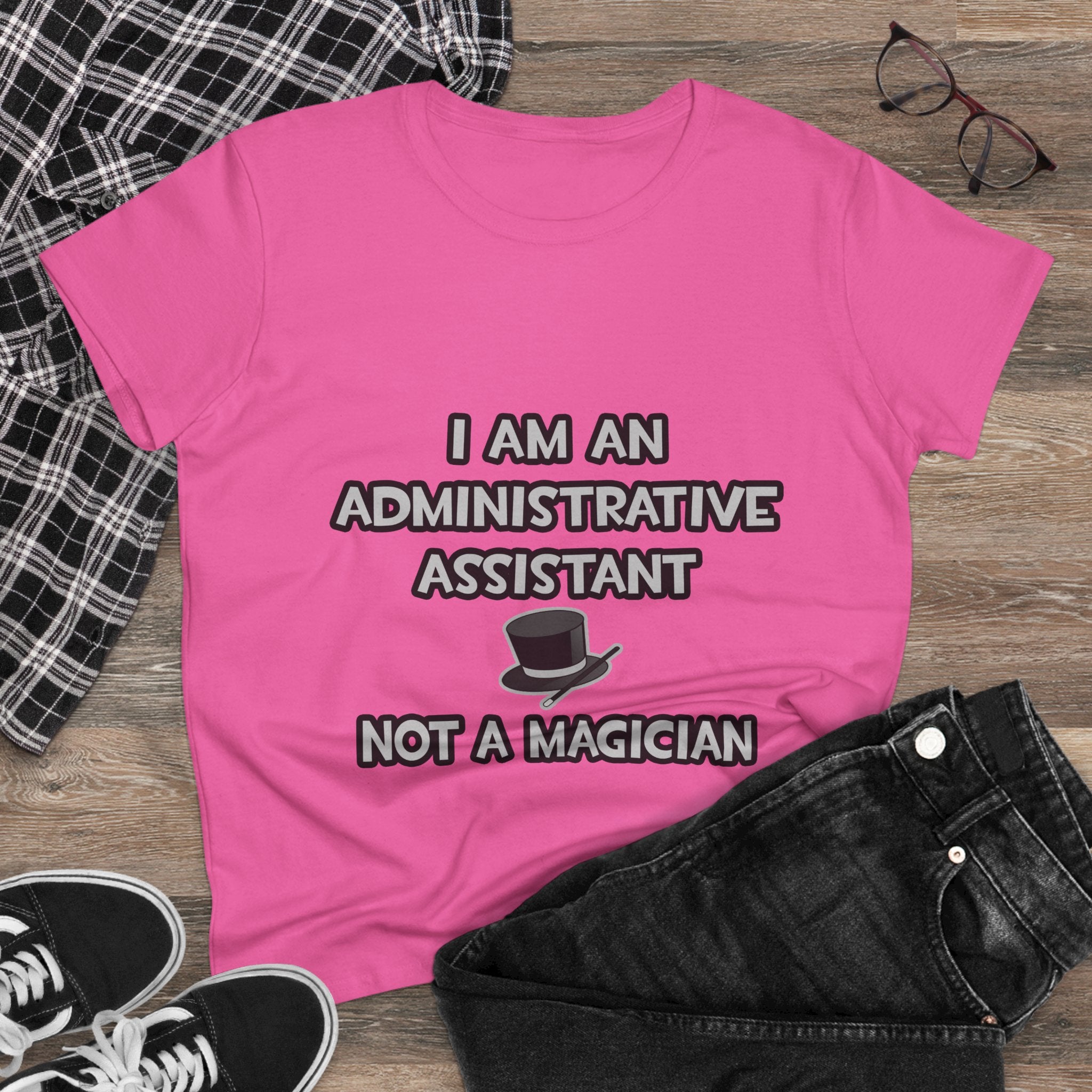 Administrative Asst... Not A Magician - Women's Midweight Cotton Tee