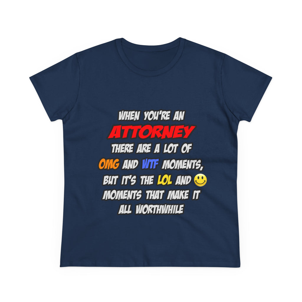 Attorney .. OMG WTF LOL - Women's Midweight Cotton Tee