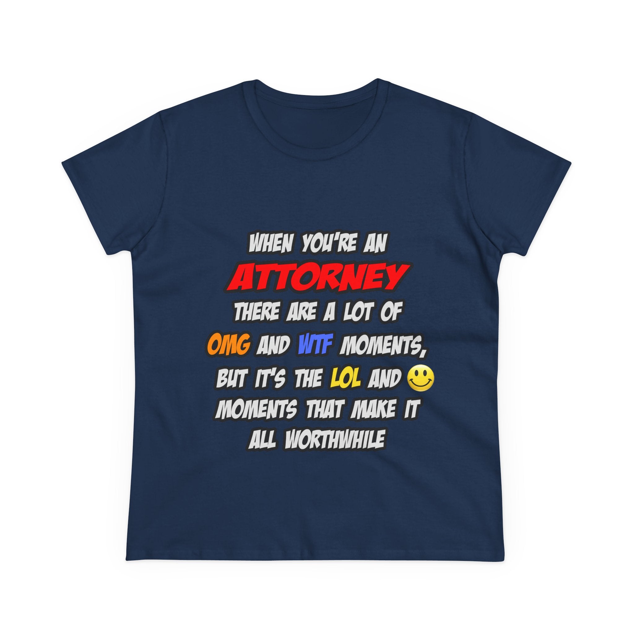 Attorney .. OMG WTF LOL - Women's Midweight Cotton Tee