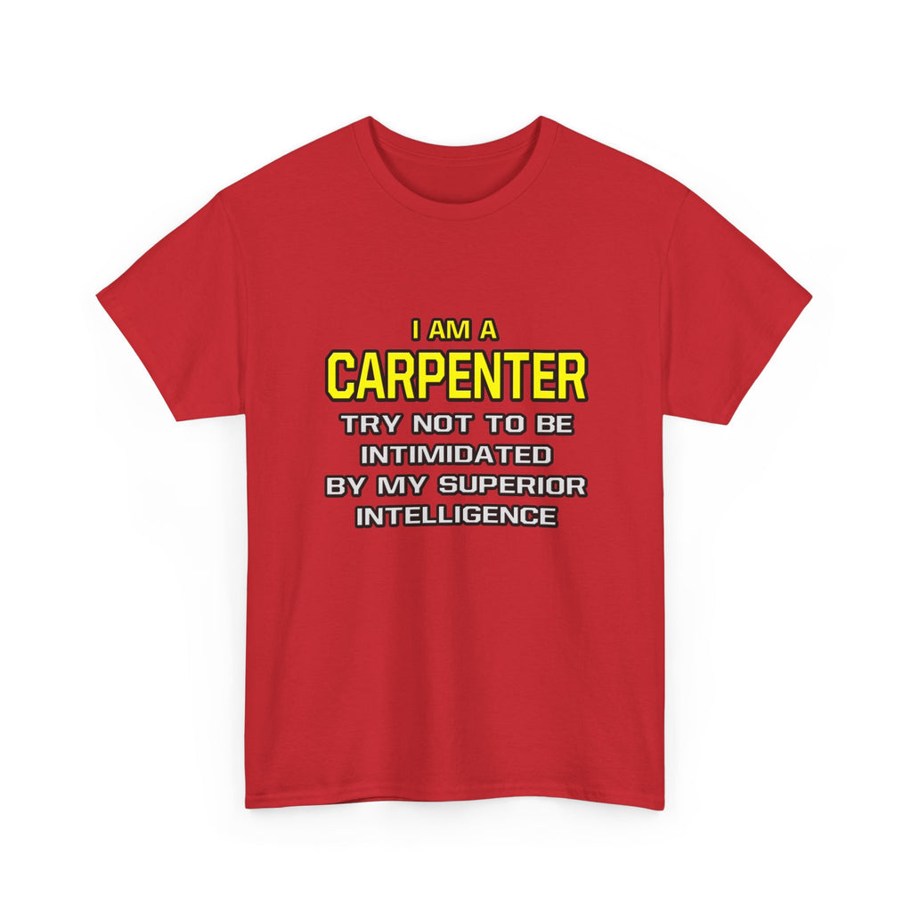 Carpenter...Superior Intelligence - Unisex Heavy Cotton Tee