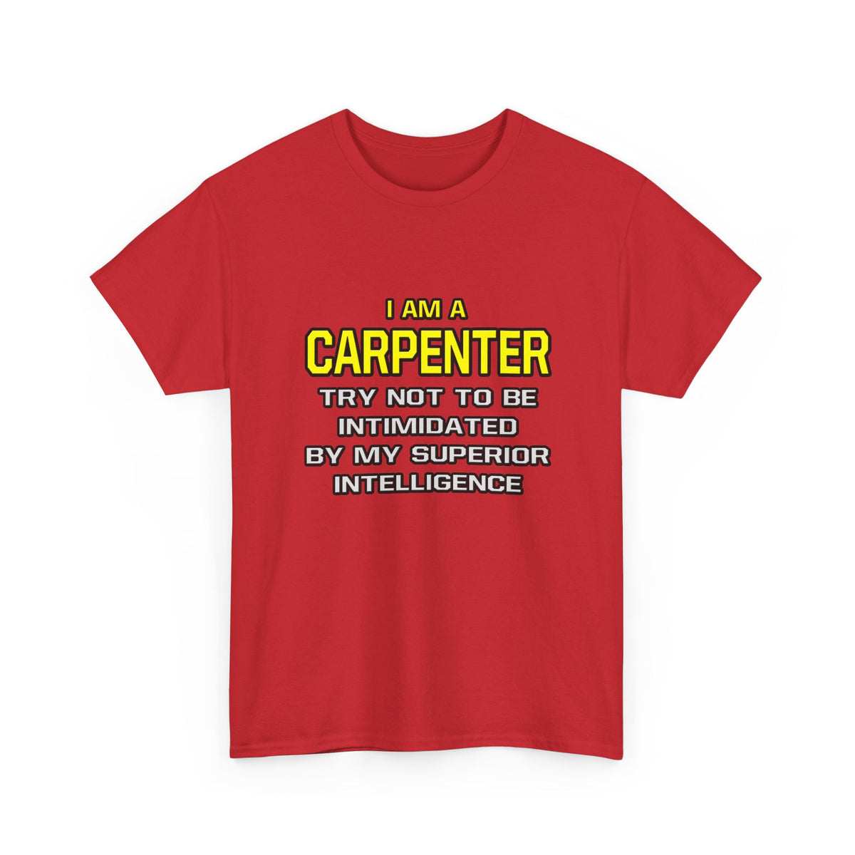 Carpenter...Superior Intelligence - Unisex Heavy Cotton Tee