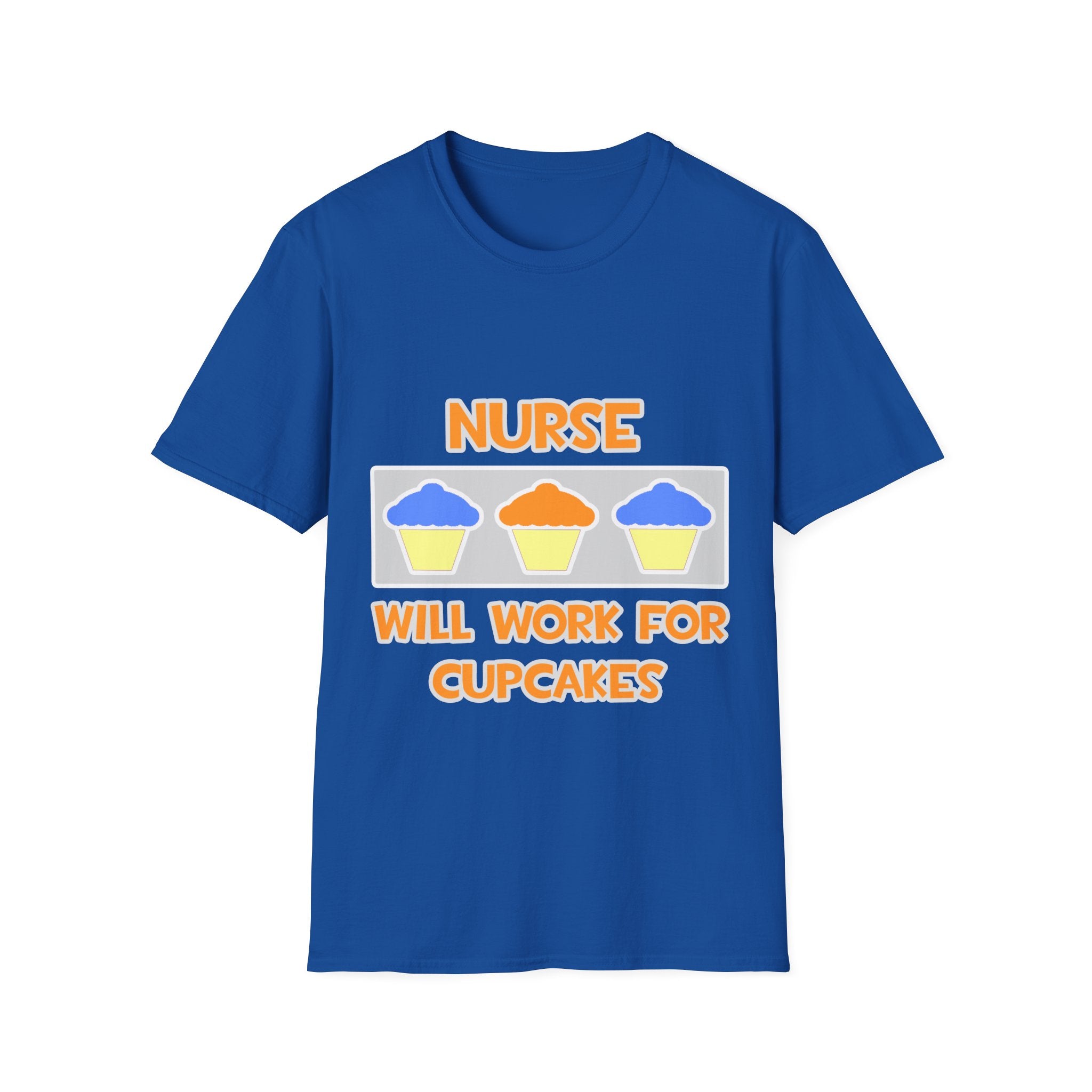Nurse ... Will Work For Cupcakes - Unisex Softstyle T-Shirt