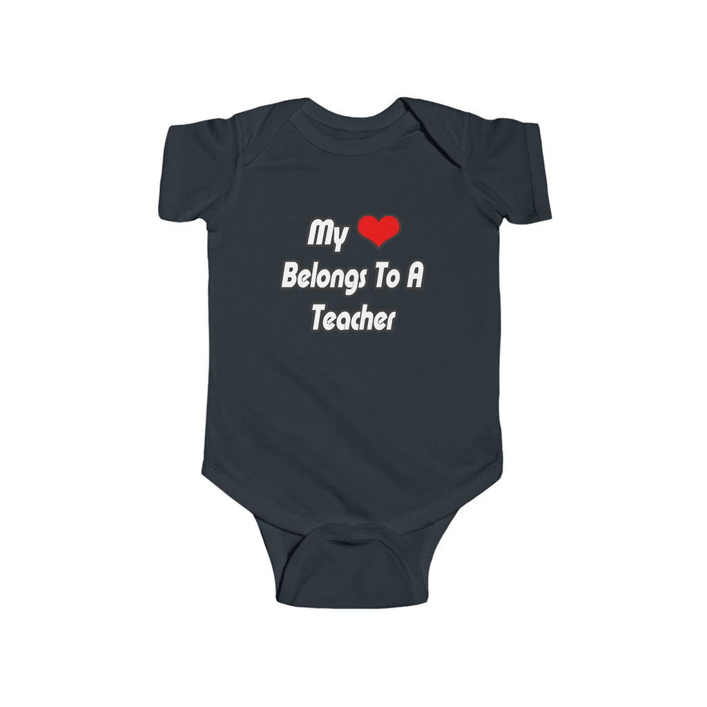 My Heart Belongs To A Teacher - Infant Fine Jersey Bodysuit