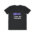 Relax ... I Am An Allergist - Men's Lightweight Fashion Tee