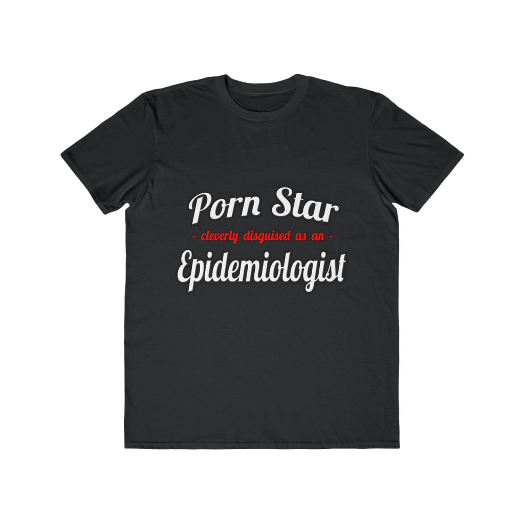 Porn Star...Epidemiologist - Men's Lightweight Fashion Tee