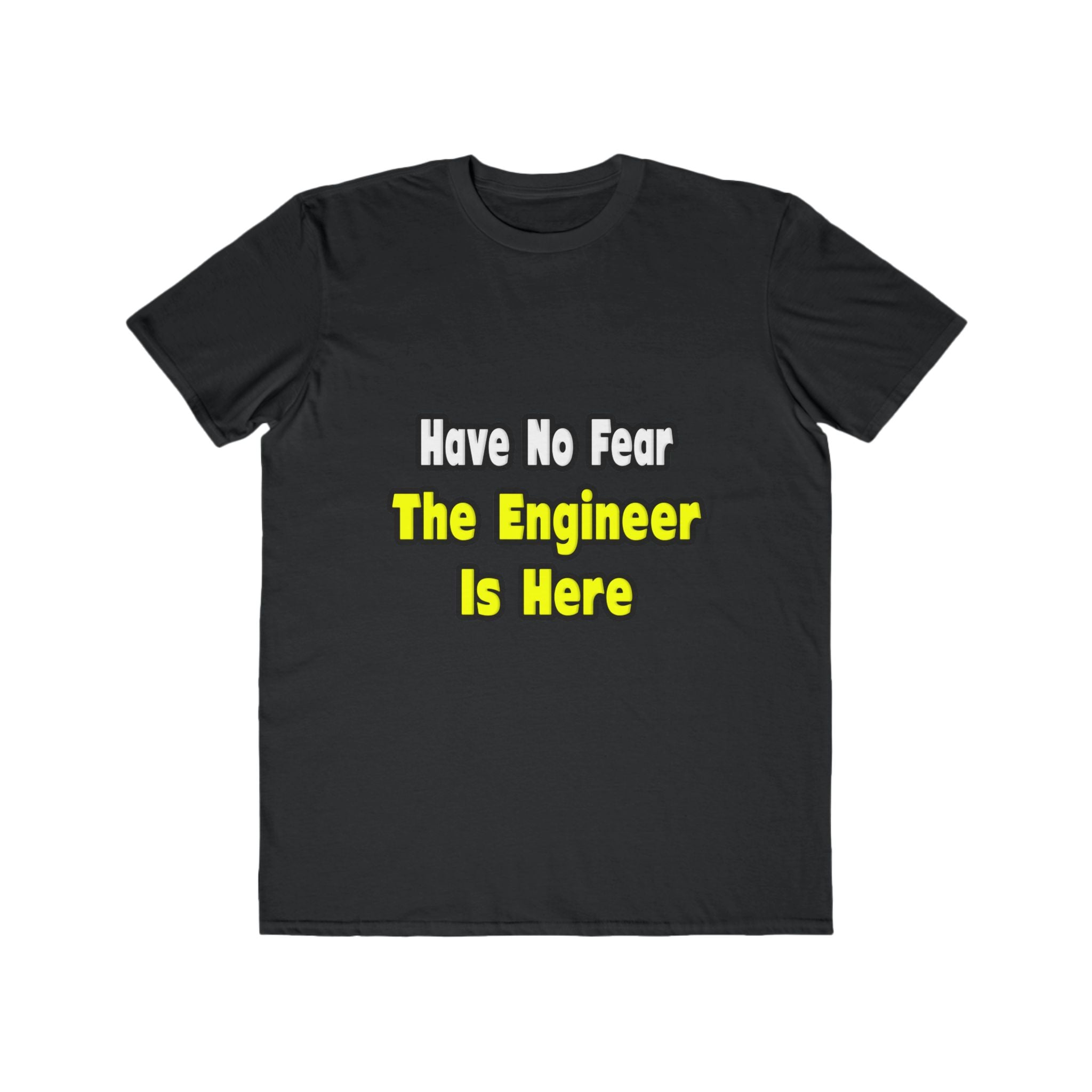 No Fear, The Engineer Is Here - Men's Lightweight Fashion Tee