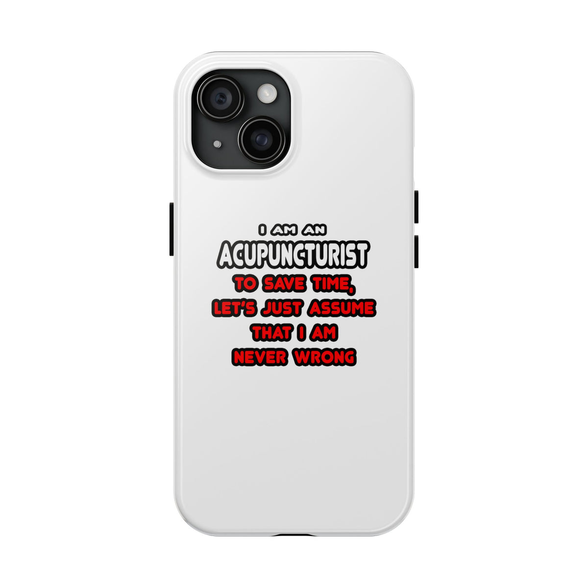 Funny Acupuncturist T Shirts and Gifts - Tough Phone Cases