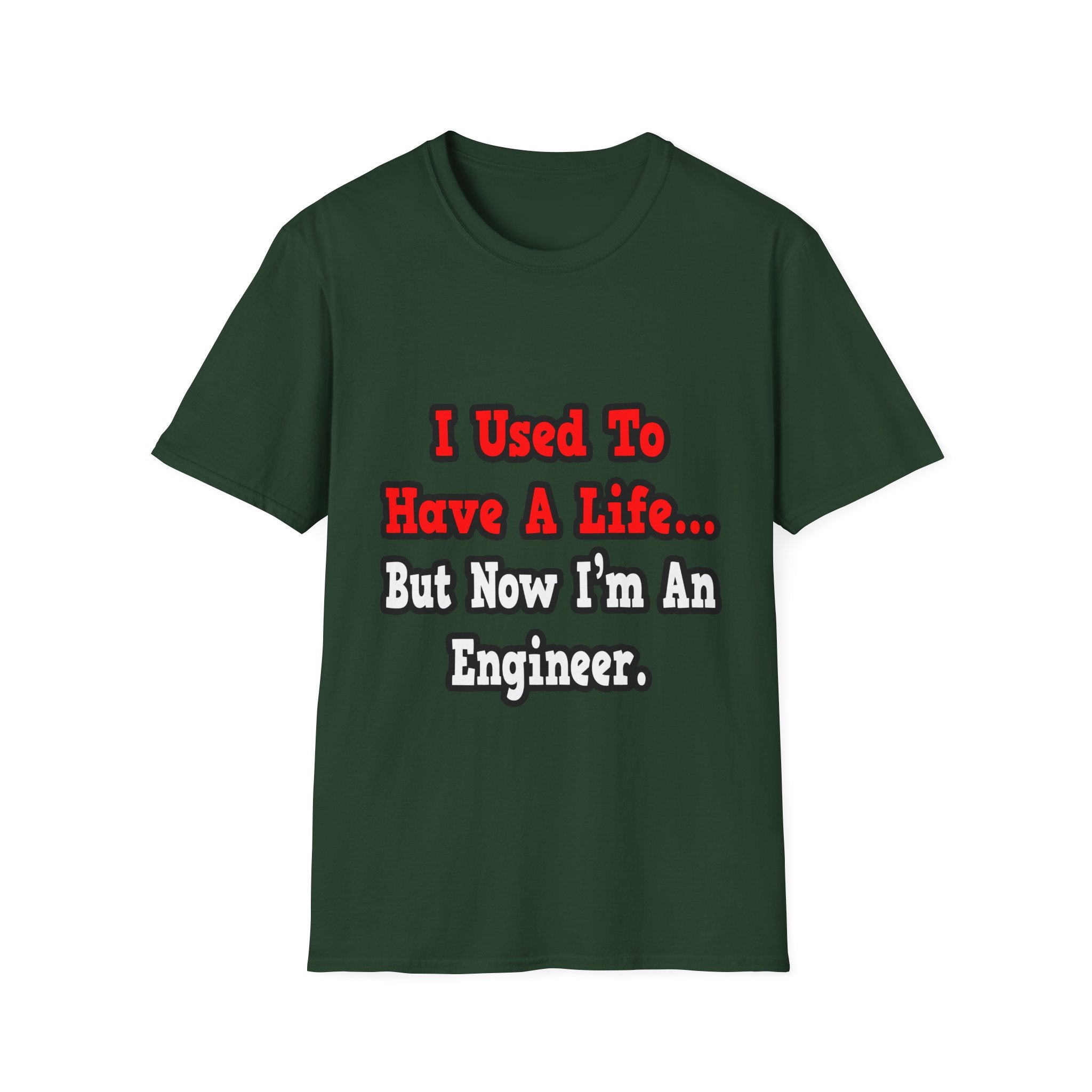 I Used to Have a Life...Engineer - Unisex Softstyle T-Shirt