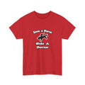 Save a Horse .. Ride a Doctor - Unisex Heavy Cotton Tee