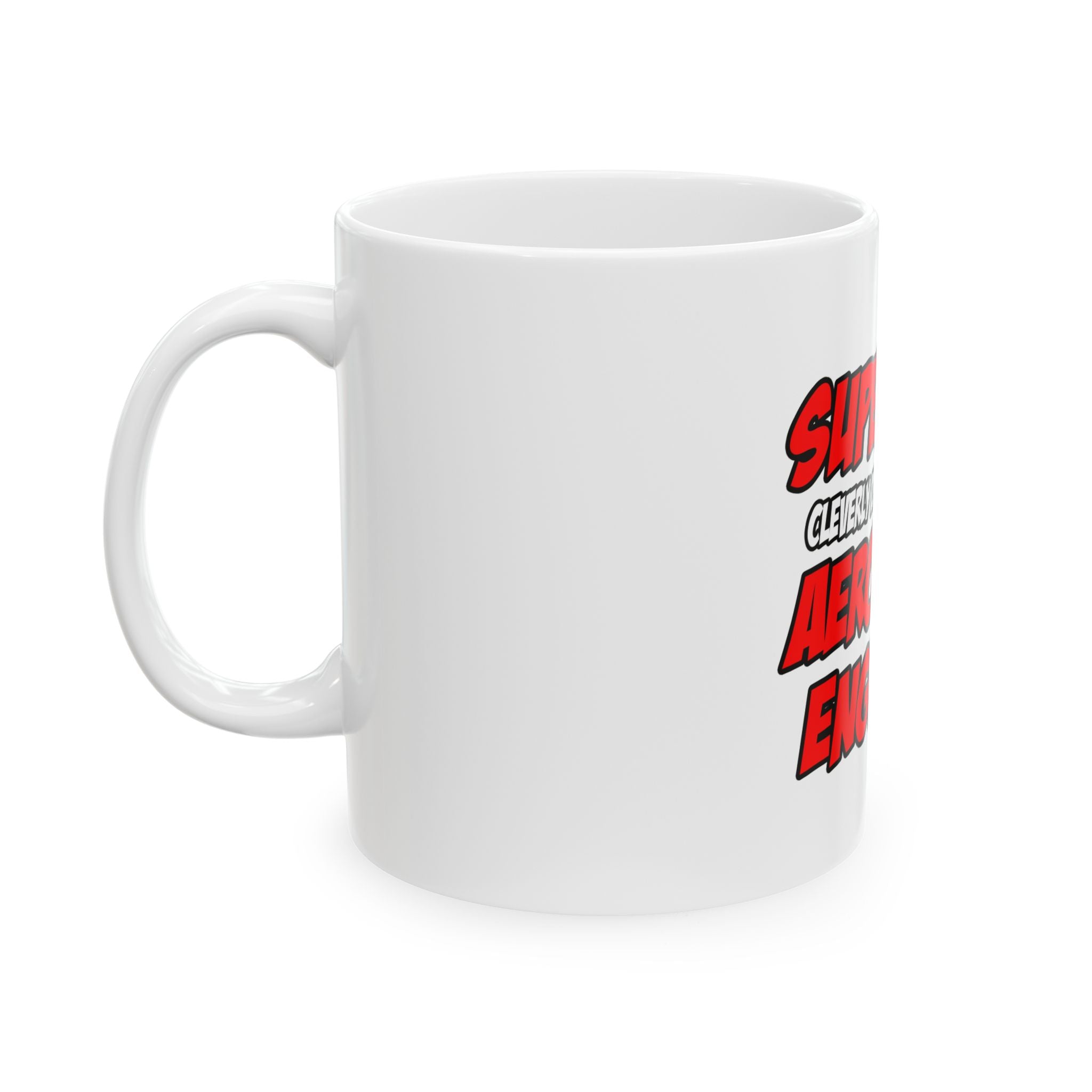 Superhero...Aerospace Engineer - Ceramic Mug, (11oz, 15oz)