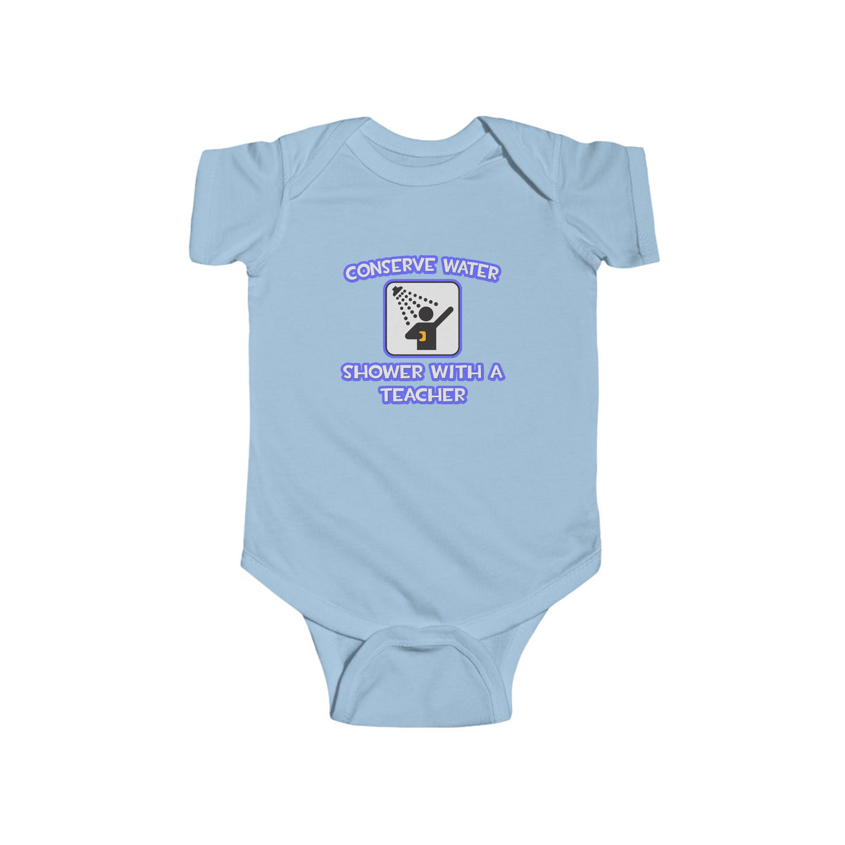 Conserve Water .. Shower With a Teacher - Infant Fine Jersey Bodysuit